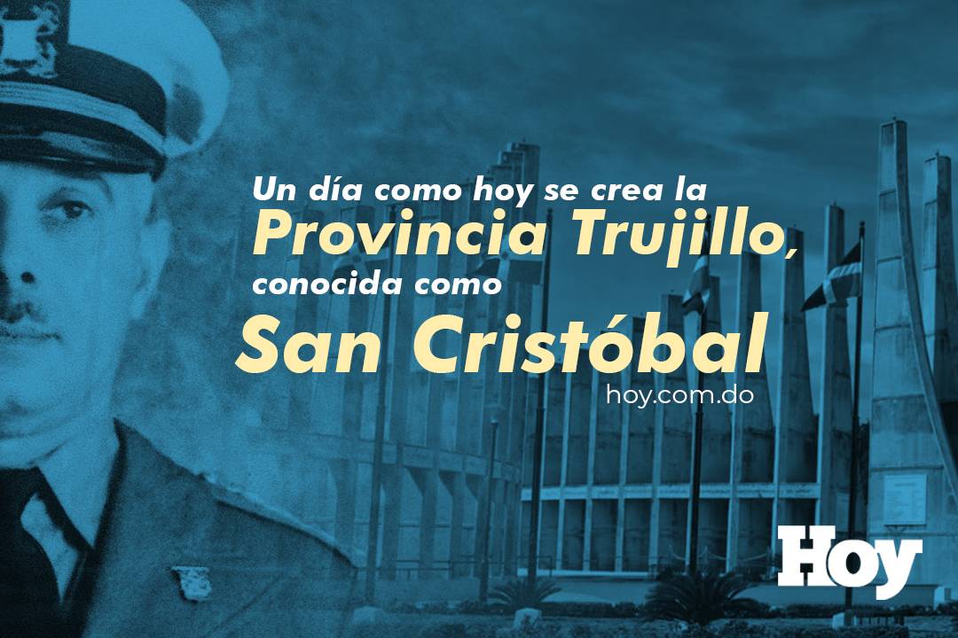 Un día como hoy se crea la Provincia Trujillo, conocida como San Cristóbal