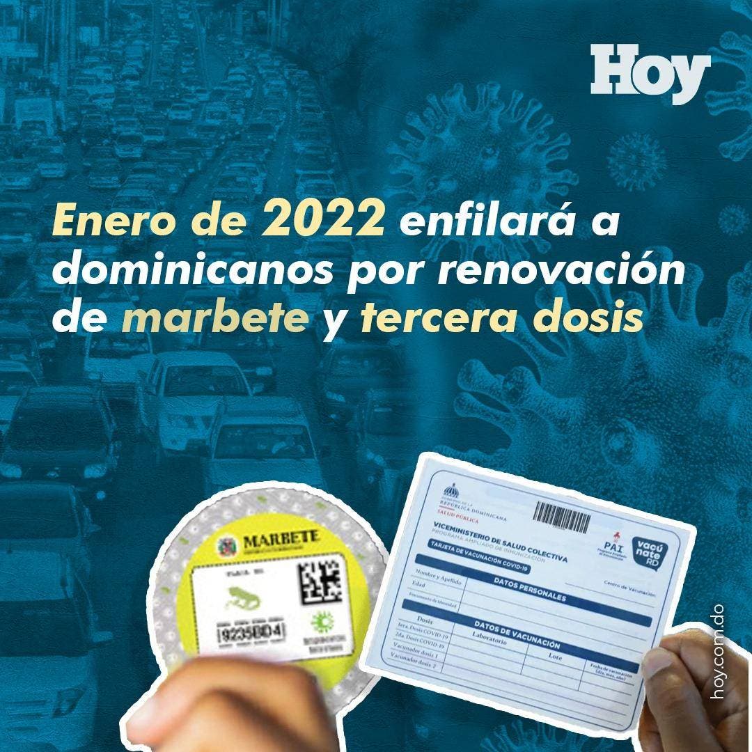 Enero de 2022 enfilará a dominicanos por renovación de marbete y tercera dosis