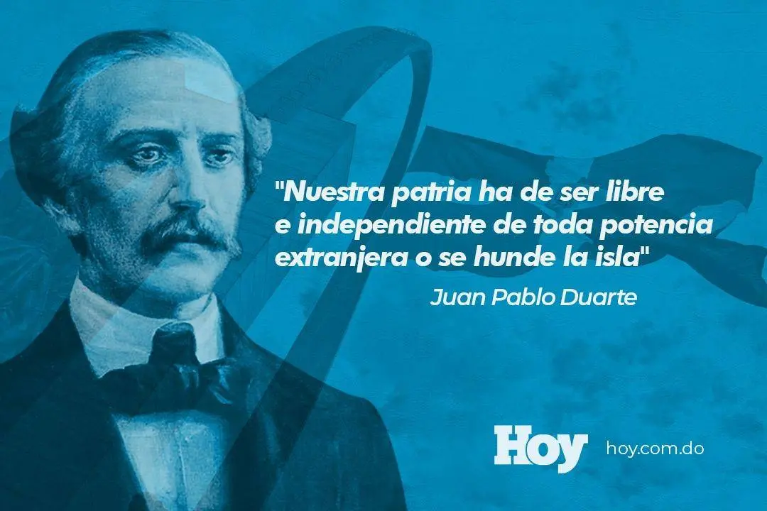 Juan Pablo Duarte: frases más célebres del patricio