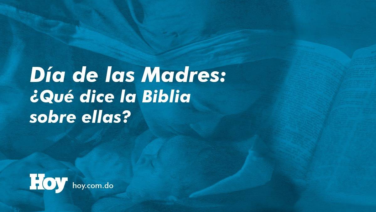 Día de las Madres: ¿Qué dice la Biblia sobre ellas?