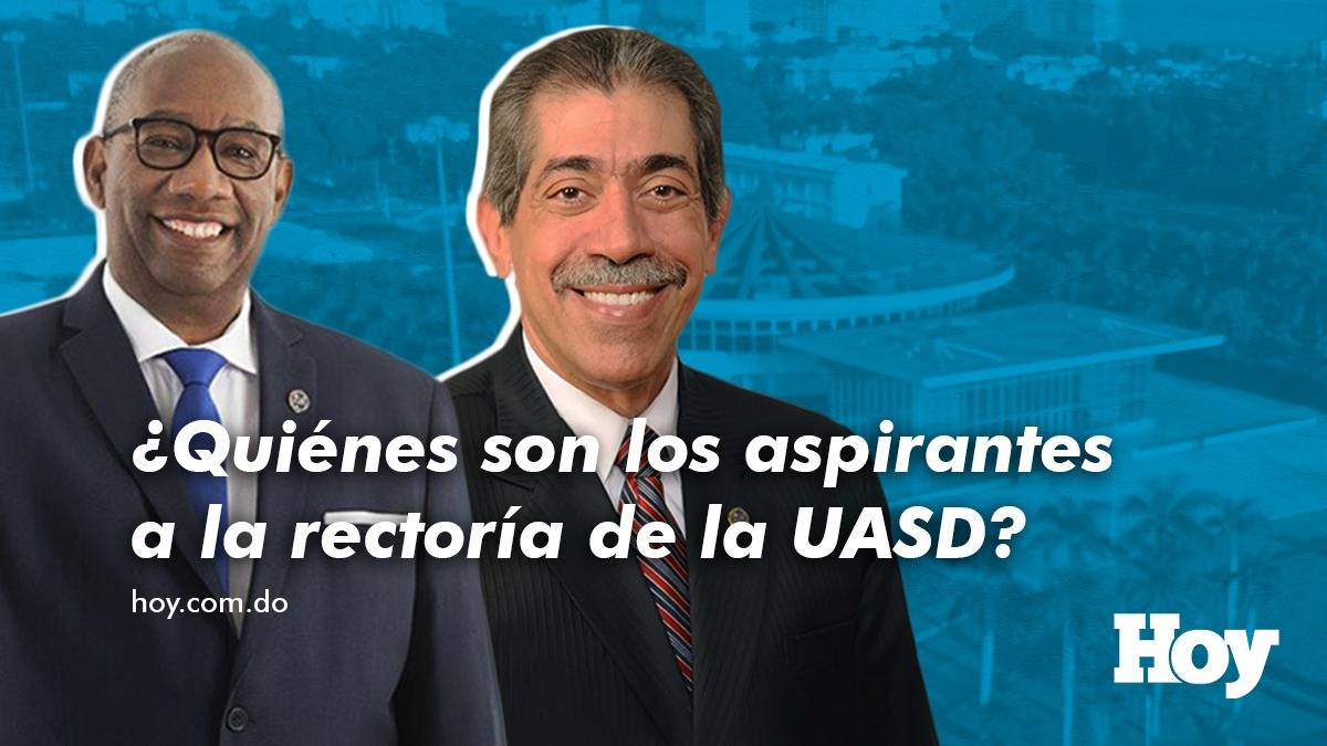 ¿Quiénes son los aspirantes a la rectoría de la UASD?