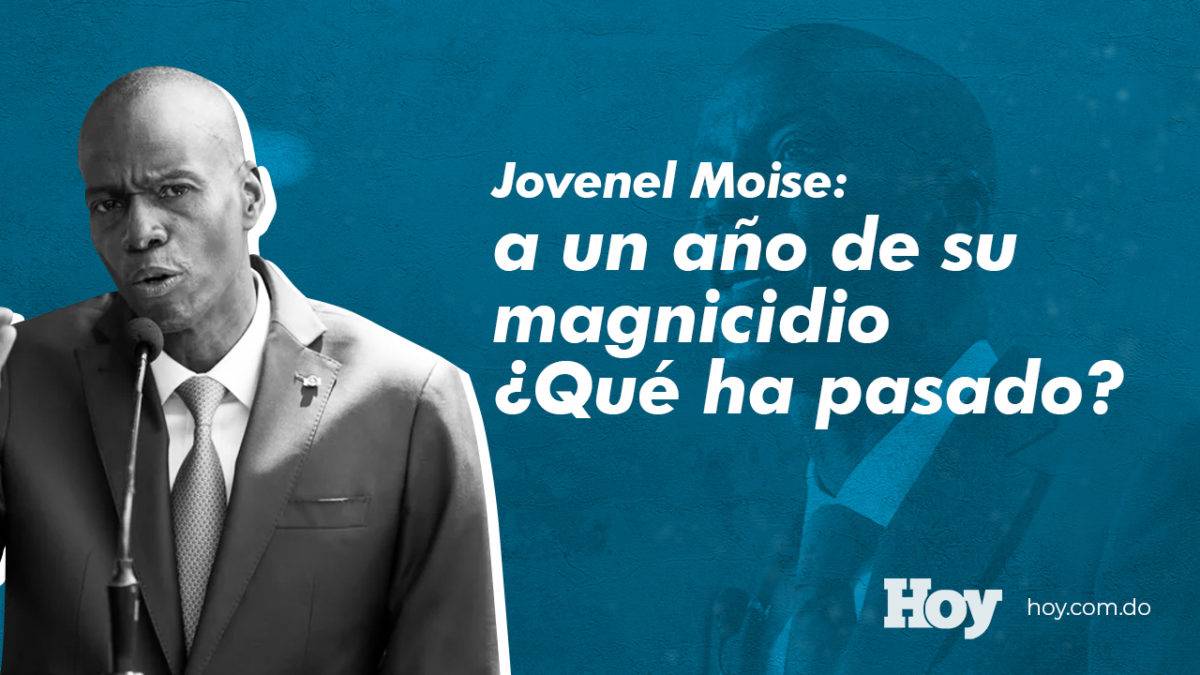 Jovenel Moise: a un año de su magnicidio ¿Qué ha pasado?
