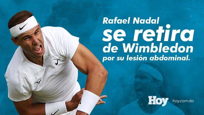 Rafael Nadal se retira de Wimbledon por su lesión abdominal