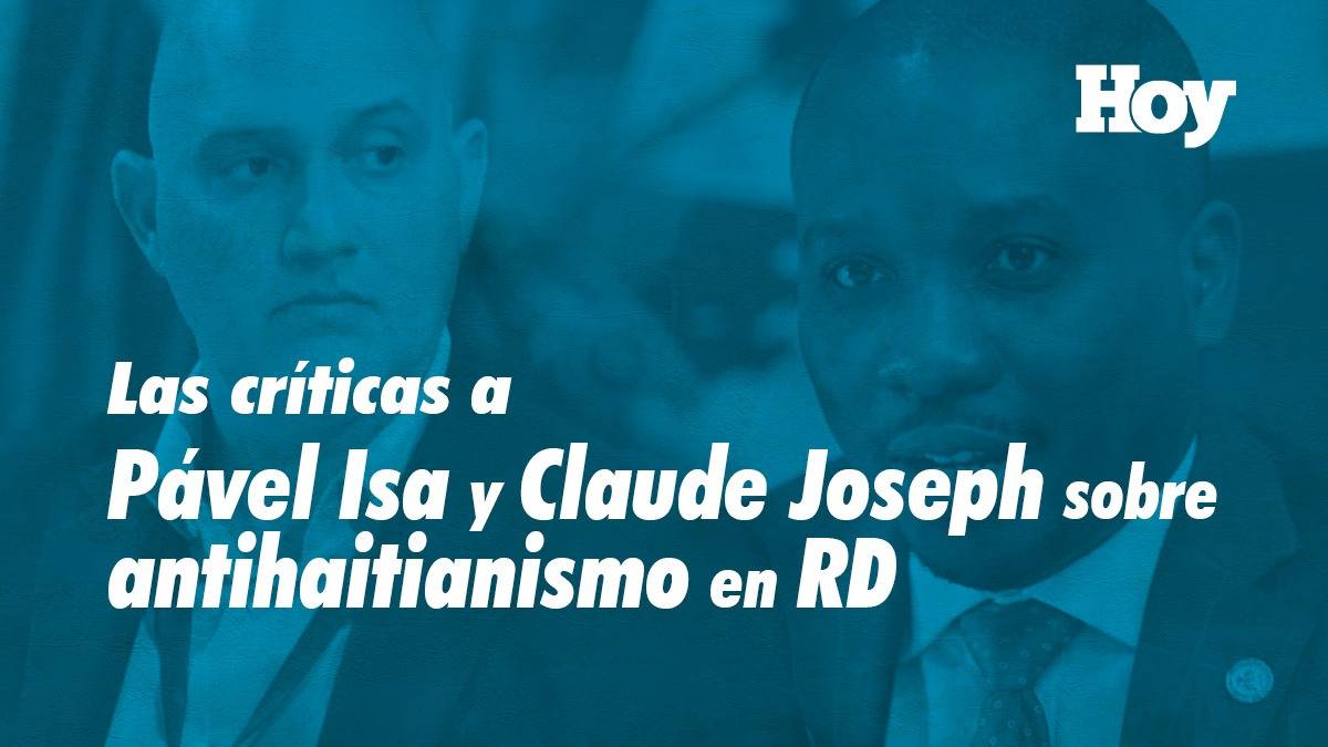 Las críticas a Pável Isa y Claude Joseph sobre antihaitianismo en RD