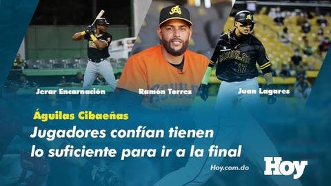 Águilas Cibaeñas: jugadores confían tienen suficiente para ir a la final