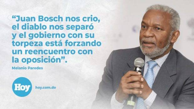 Melanio: “Juan Bosch nos crio, el diablo nos separó y el gobierno con su torpeza está forzando un reencuentro con la oposición”