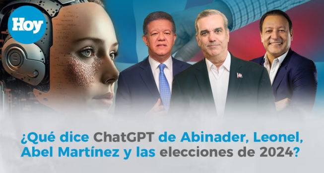 ¿Qué dice ChatGPT de Abinader, Leonel, Abel Martínez y las elecciones de 2024?